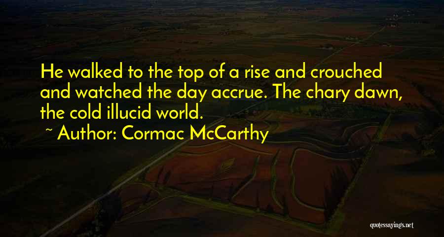 Top Of The Day Quotes By Cormac McCarthy