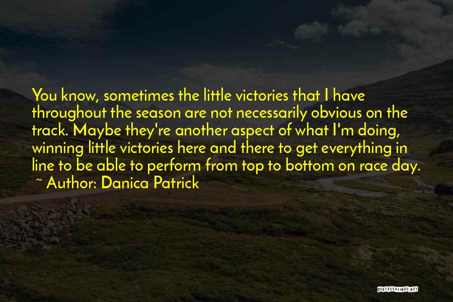 Top Of The Day Quotes By Danica Patrick