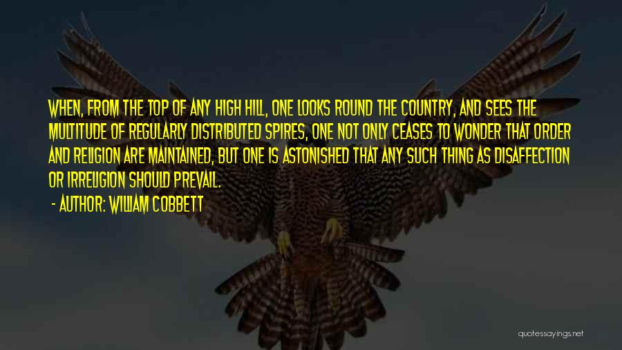 Top Of The Hill Quotes By William Cobbett