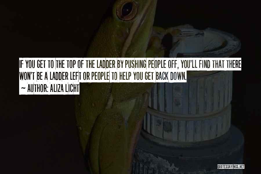 Top Of The Ladder Quotes By Aliza Licht