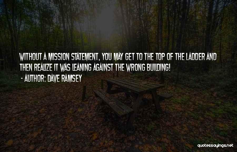 Top Of The Ladder Quotes By Dave Ramsey