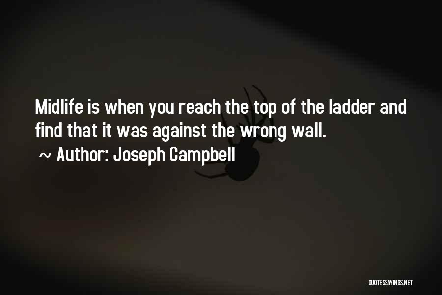 Top Of The Ladder Quotes By Joseph Campbell