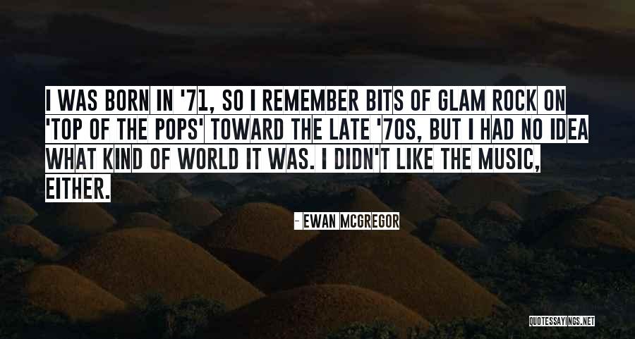 Top Of The Pops Quotes By Ewan McGregor