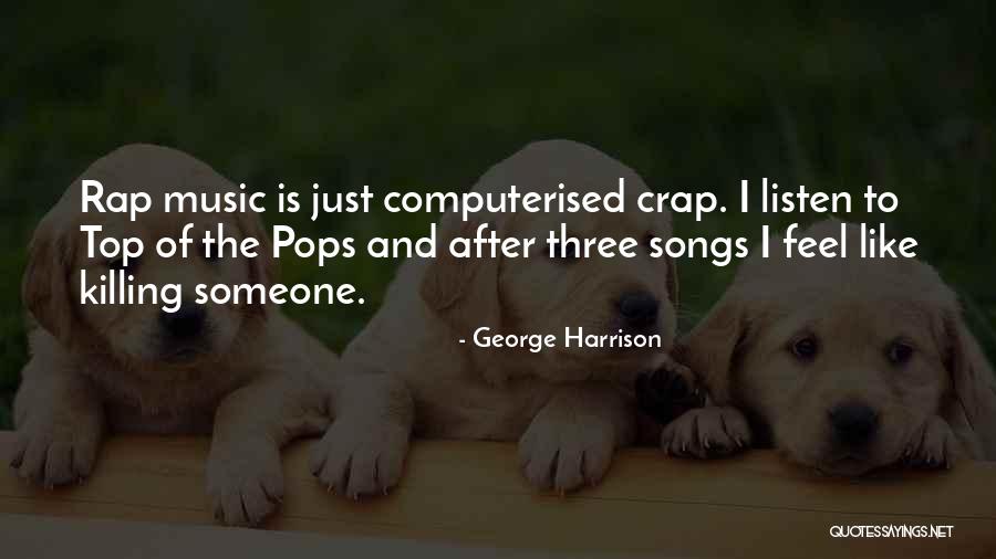 Top Of The Pops Quotes By George Harrison Top Of The Pops Quotes By George Harrison