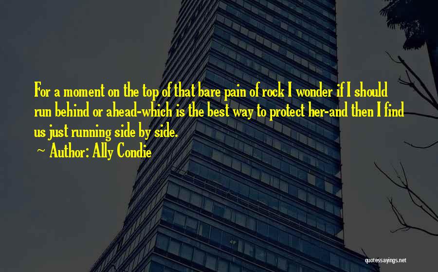 Top Of The Rock Quotes By Ally Condie