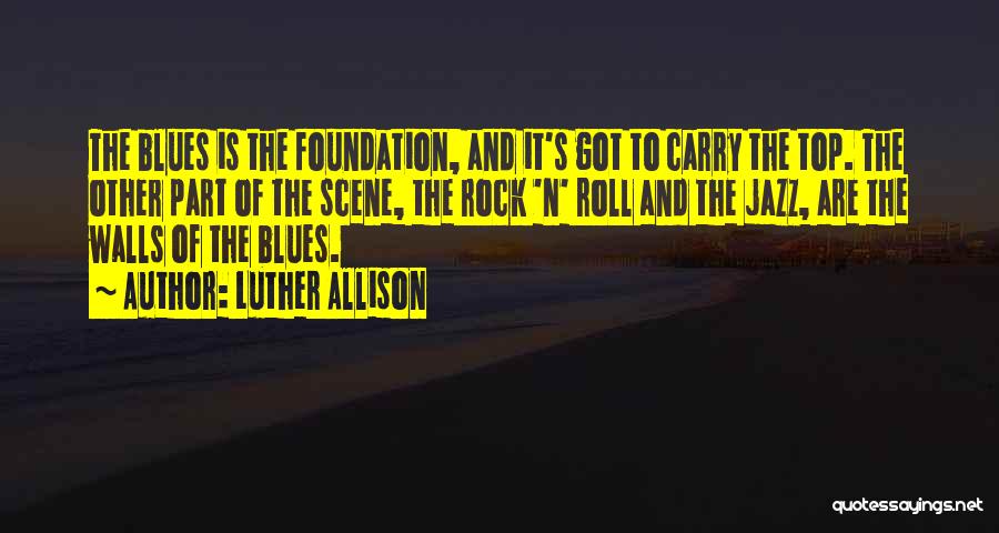 Top Of The Rock Quotes By Luther Allison