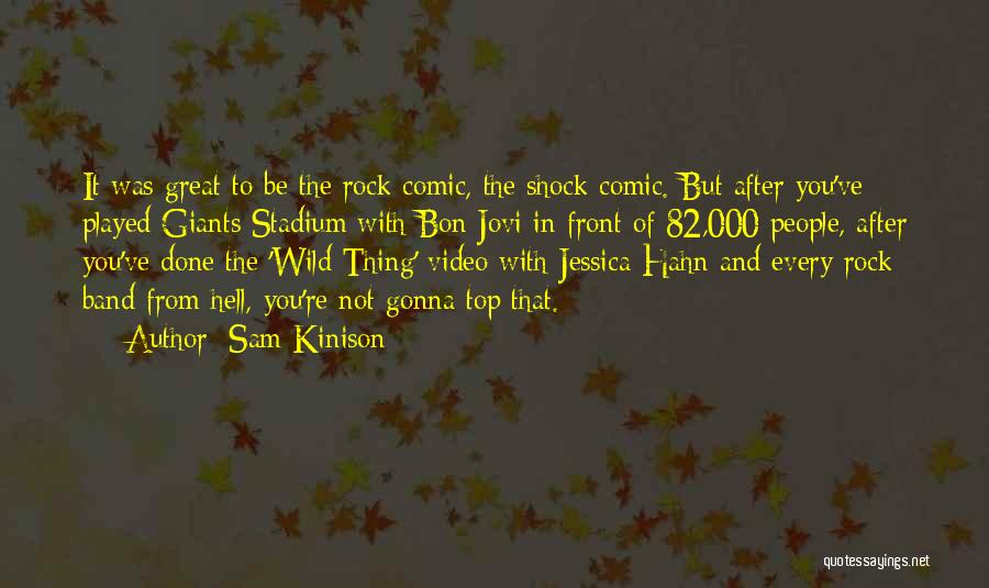 Top Of The Rock Quotes By Sam Kinison