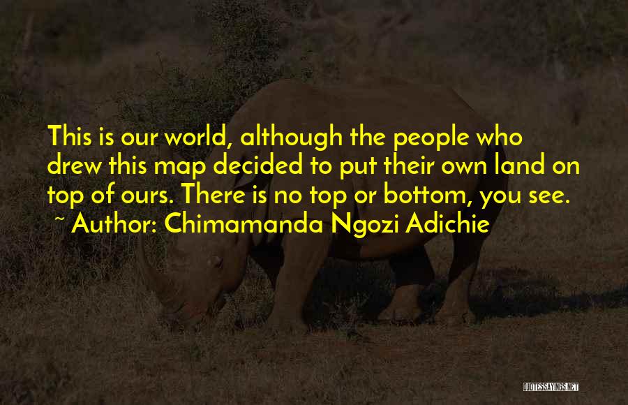 Top Of World Quotes By Chimamanda Ngozi Adichie