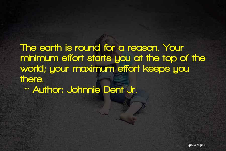 Top Of World Quotes By Johnnie Dent Jr.