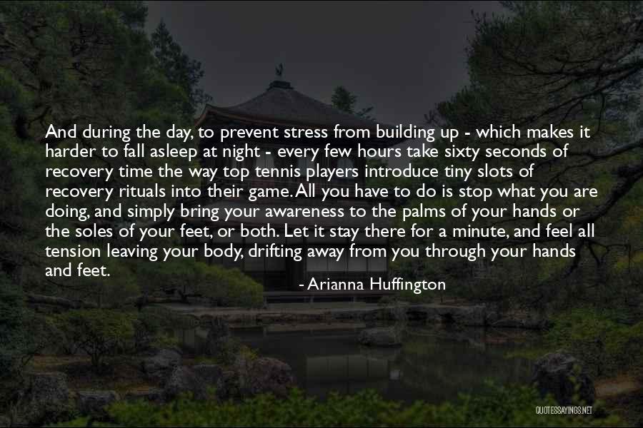 Top Of Your Game Quotes By Arianna Huffington Top Of Your Game Quotes By Arianna Huffington
