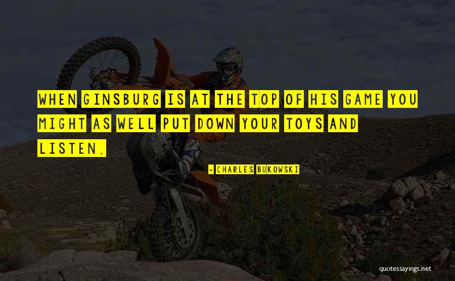 Top Of Your Game Quotes By Charles Bukowski Top Of Your Game Quotes By Charles Bukowski