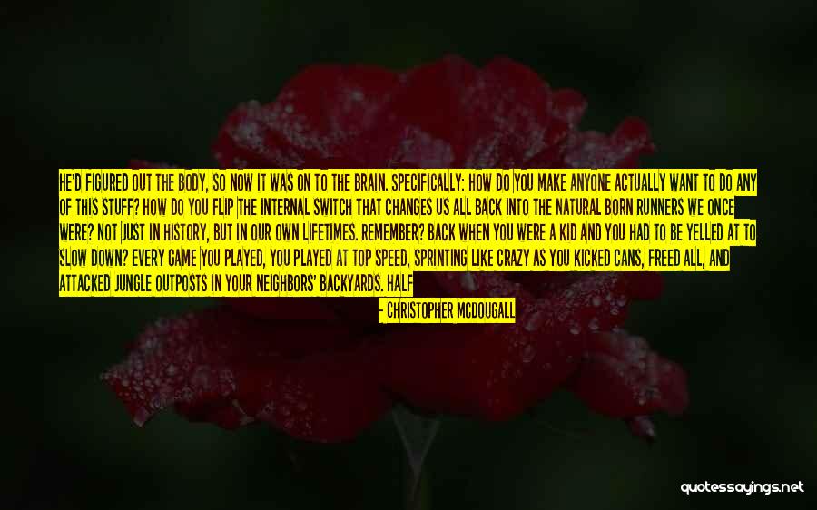 Top Of Your Game Quotes By Christopher McDougall Top Of Your Game Quotes By Christopher McDougall