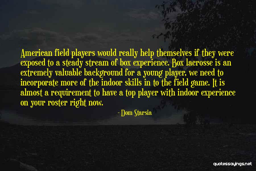 Top Of Your Game Quotes By Dom Starsia Top Of Your Game Quotes By Dom Starsia