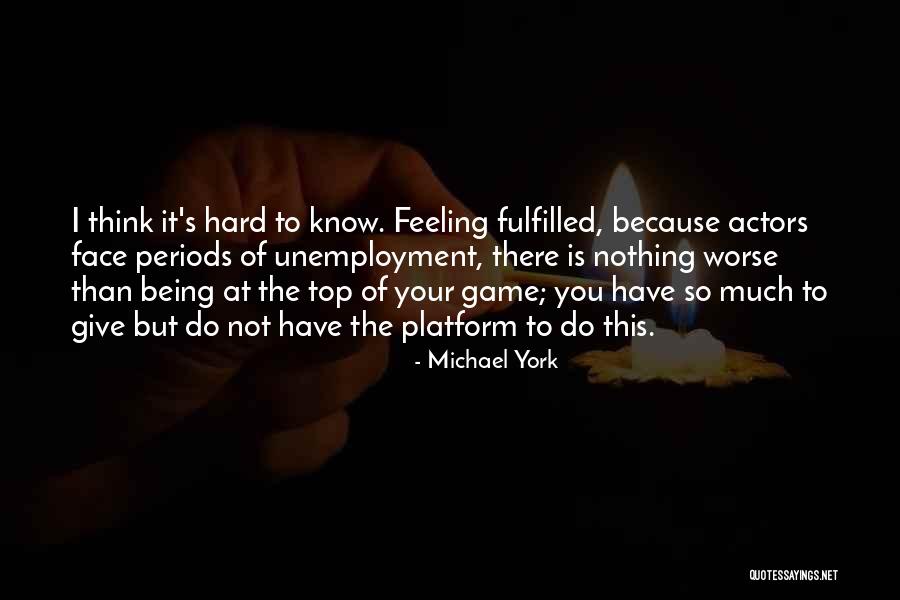Top Of Your Game Quotes By Michael York Top Of Your Game Quotes By Michael York