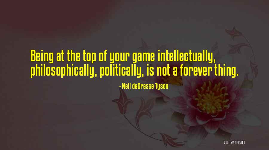 Top Of Your Game Quotes By Neil DeGrasse Tyson Top Of Your Game Quotes By Neil DeGrasse Tyson