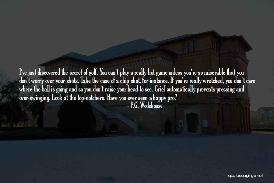 Top Of Your Game Quotes By P.G. Wodehouse Top Of Your Game Quotes By P.G. Wodehouse