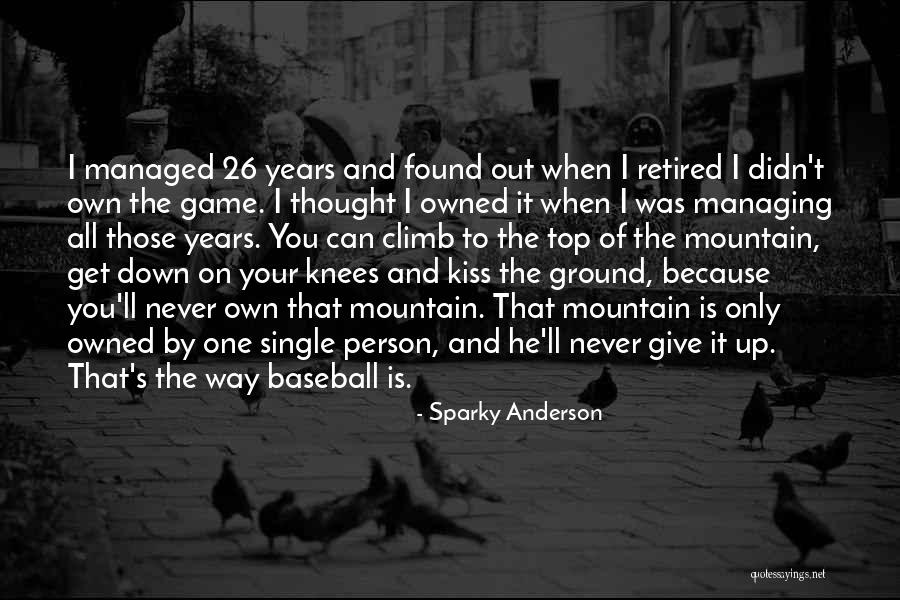 Top Of Your Game Quotes By Sparky Anderson Top Of Your Game Quotes By Sparky Anderson