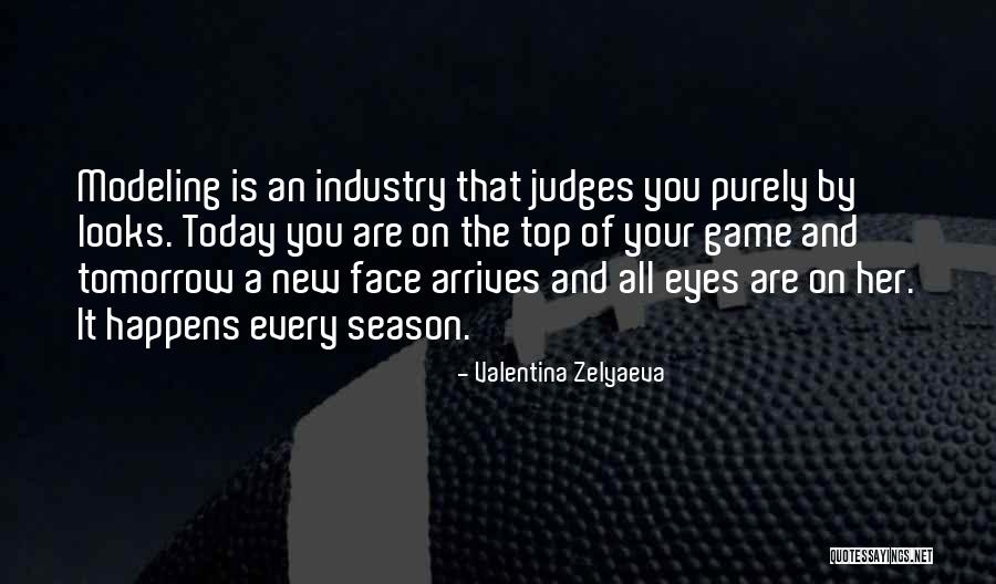Top Of Your Game Quotes By Valentina Zelyaeva Top Of Your Game Quotes By Valentina Zelyaeva