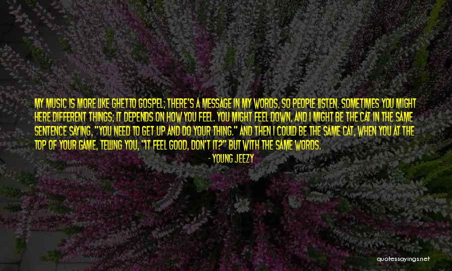 Top Of Your Game Quotes By Young Jeezy Top Of Your Game Quotes By Young Jeezy