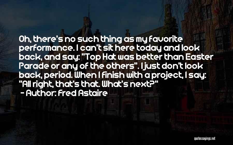 Top Performance Quotes By Fred Astaire