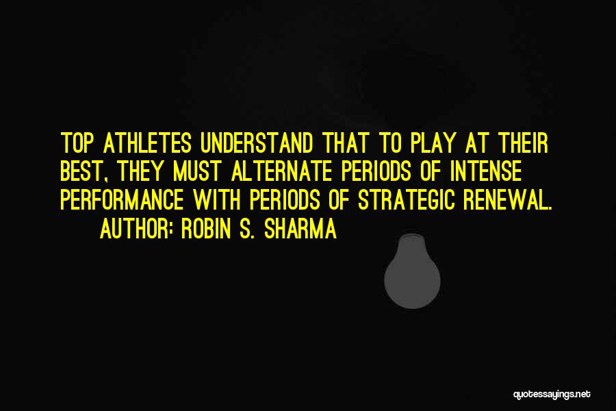 Top Performance Quotes By Robin S. Sharma