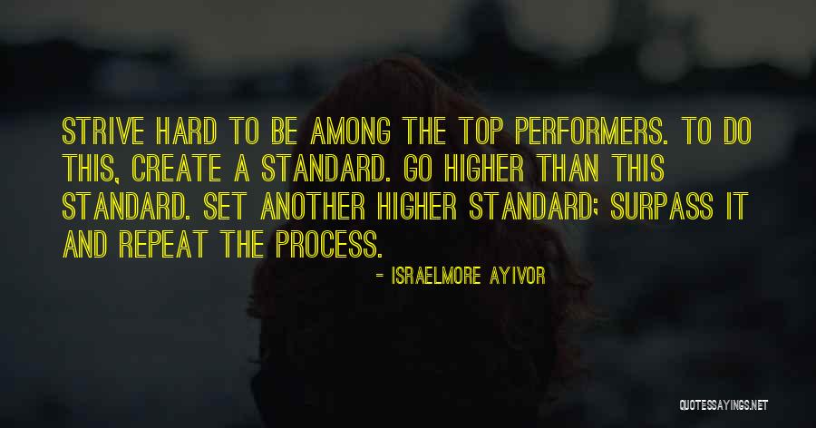 Top Performers Quotes By Israelmore Ayivor Top Performers Quotes By Israelmore Ayivor