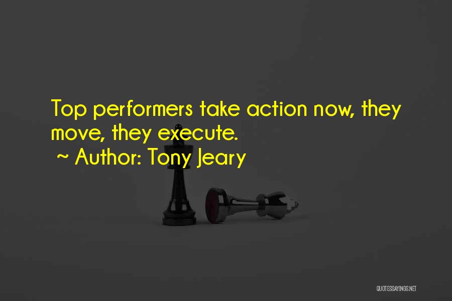 Top Performers Quotes By Tony Jeary