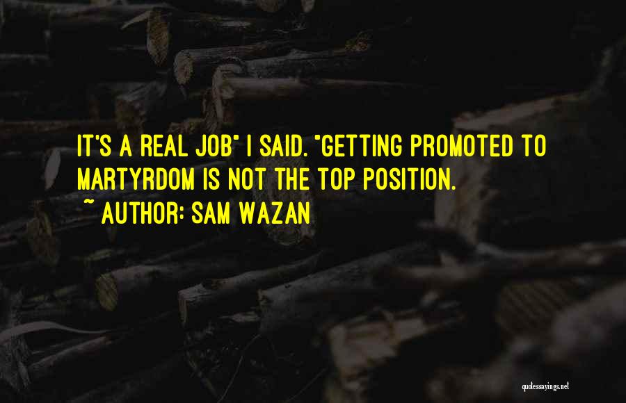 Top Position Quotes By Sam Wazan