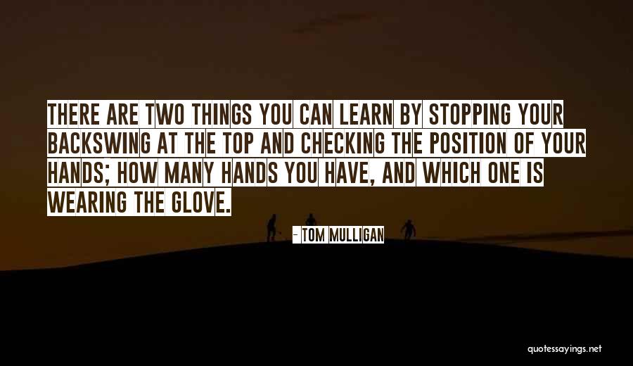 Top Position Quotes By Tom Mulligan