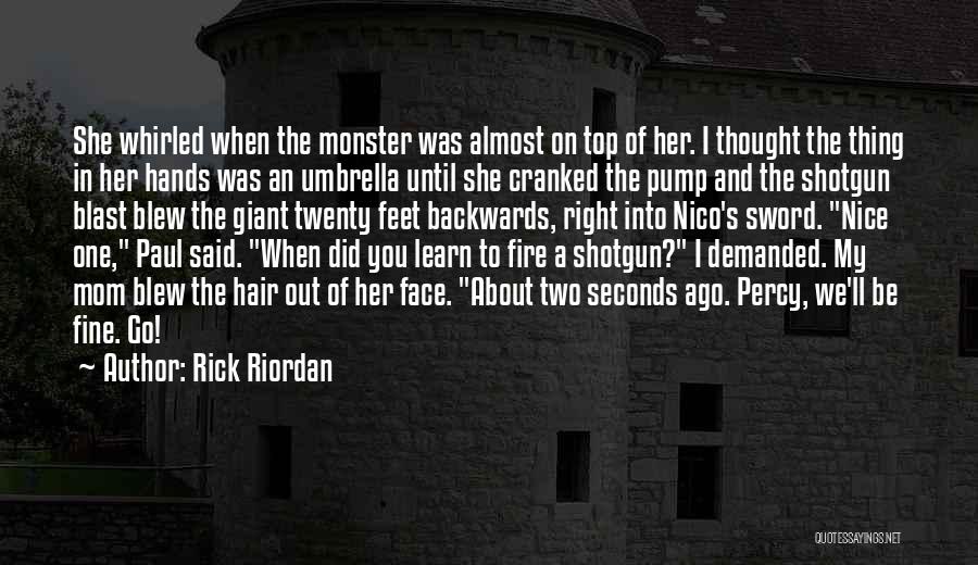 Top Pump Up Quotes By Rick Riordan