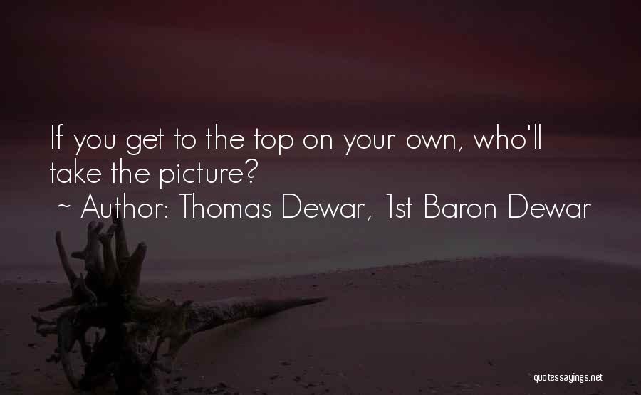 Top Quotes By Thomas Dewar, 1st Baron Dewar