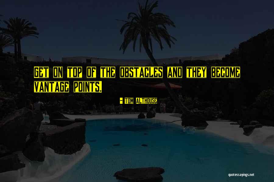 Top Quotes Quotes By Tom Althouse Top Quotes Quotes By Tom Althouse