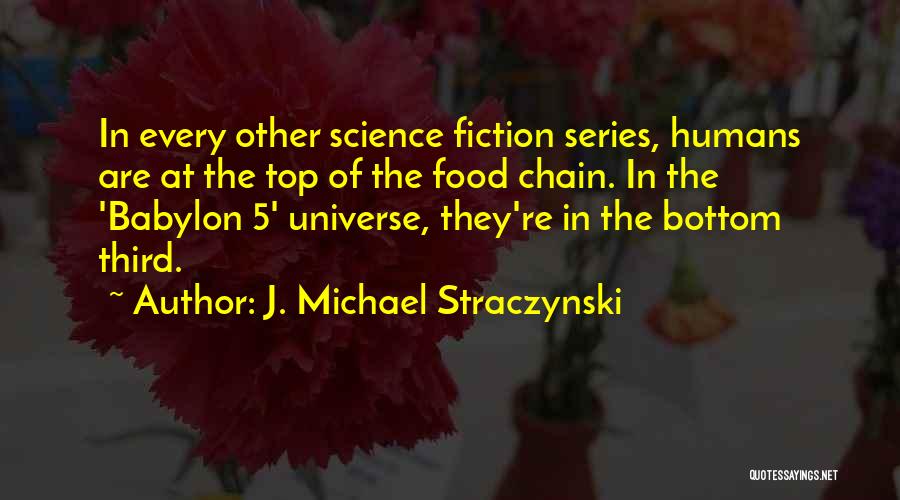 Top Science Fiction Quotes By J. Michael Straczynski