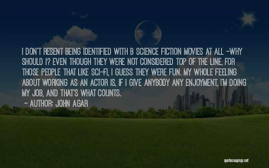 Top Science Fiction Quotes By John Agar