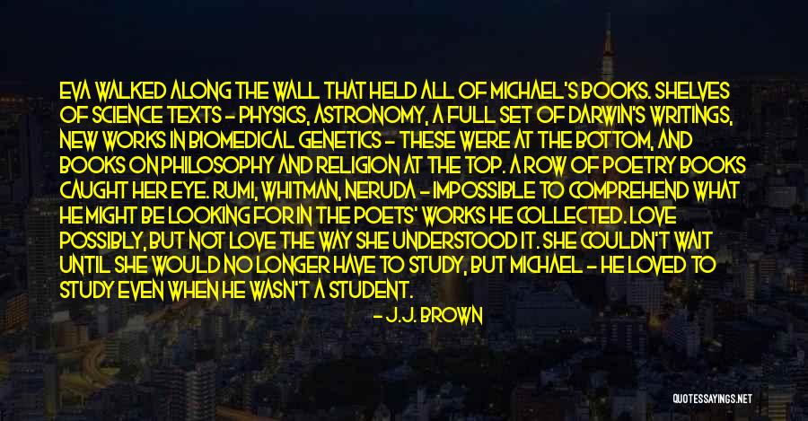 Top Science Quotes By J.J. Brown Top Science Quotes By J.J. Brown