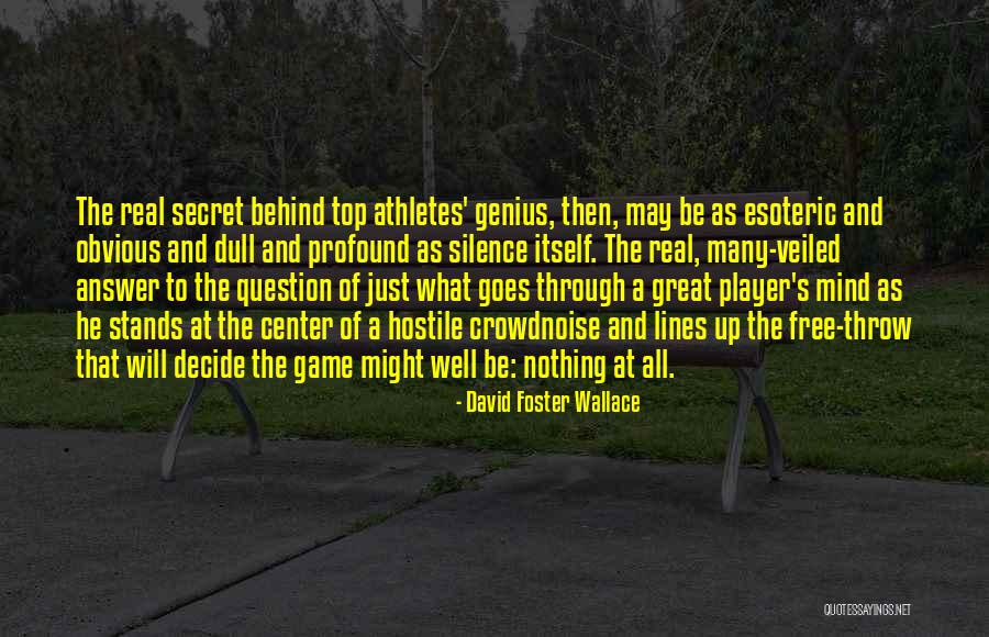 Top Secret Quotes By David Foster Wallace