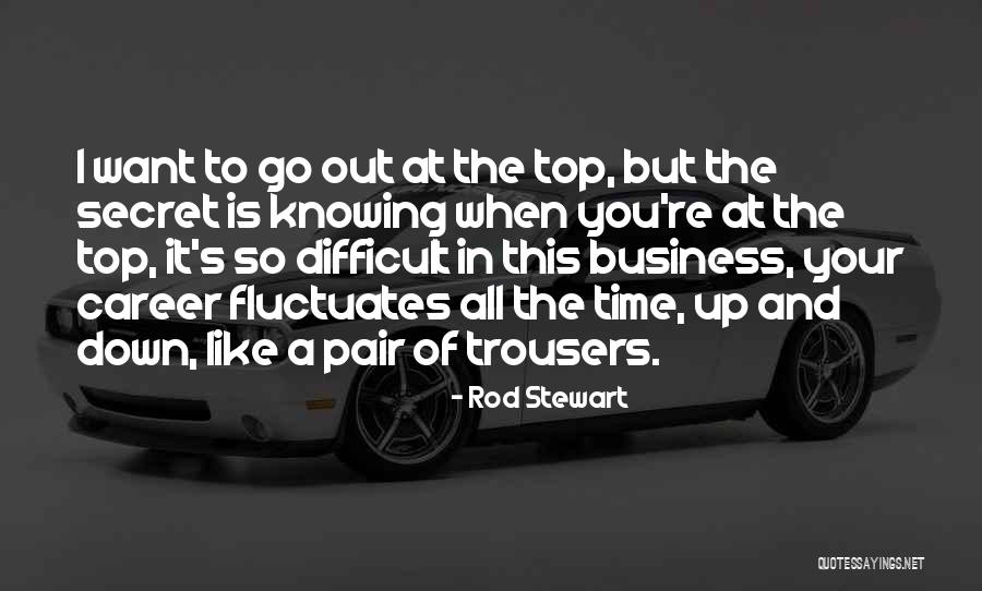 Top Secret Quotes By Rod Stewart Top Secret Quotes By Rod Stewart