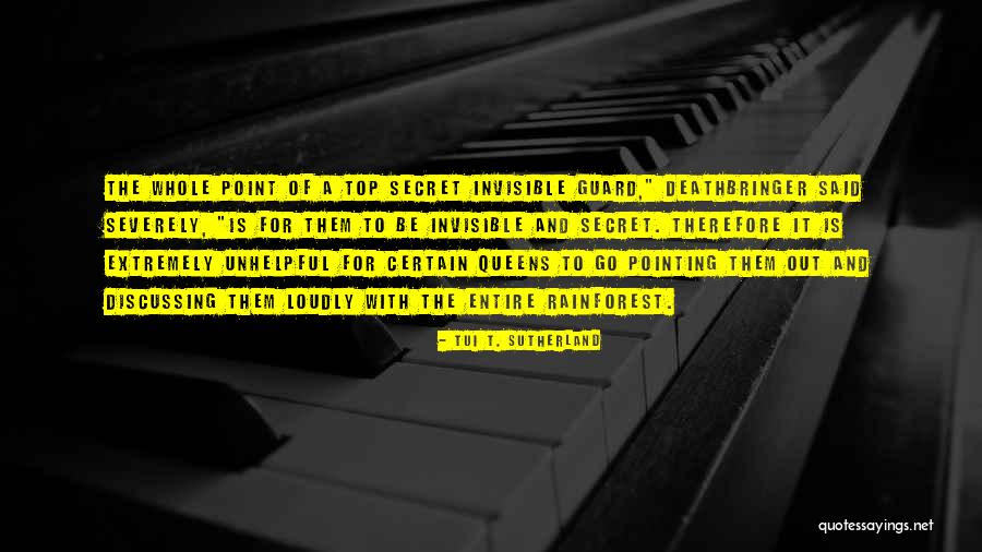 Top Secret Quotes By Tui T. Sutherland Top Secret Quotes By Tui T. Sutherland