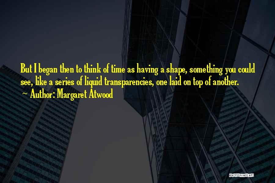 Top Shape Quotes By Margaret Atwood