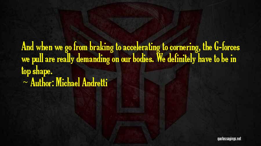 Top Shape Quotes By Michael Andretti