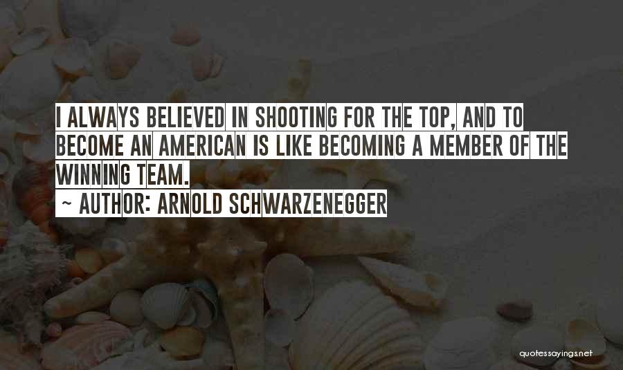 Top Team Quotes By Arnold Schwarzenegger