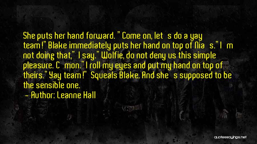Top Team Quotes By Leanne Hall