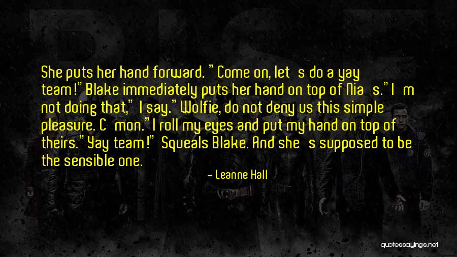 Top Team Quotes By Leanne Hall