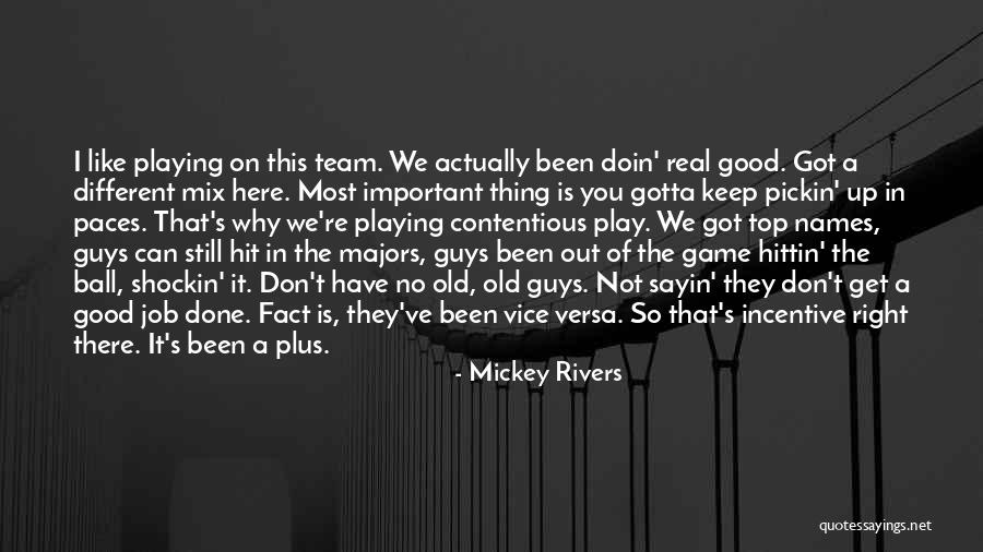 Top Team Quotes By Mickey Rivers