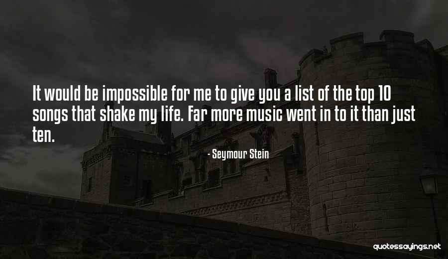 Top Ten Life Quotes By Seymour Stein Top Ten Life Quotes By Seymour Stein