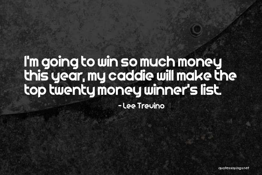 Top Twenty Quotes By Lee Trevino