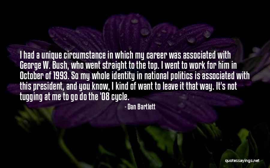 Top Unique Quotes By Dan Bartlett Top Unique Quotes By Dan Bartlett