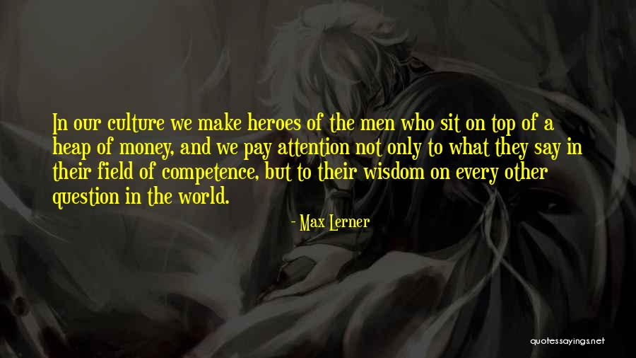 Top Wisdom Quotes By Max Lerner Top Wisdom Quotes By Max Lerner