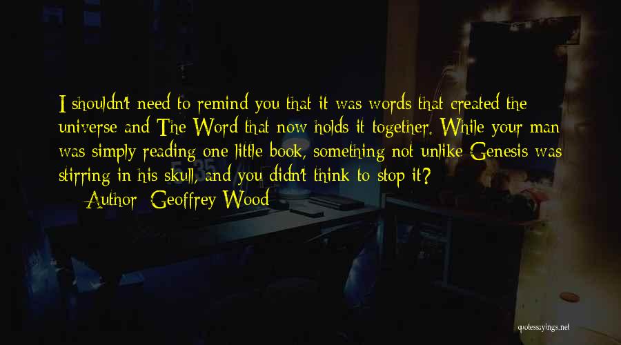Topakin Quotes By Geoffrey Wood