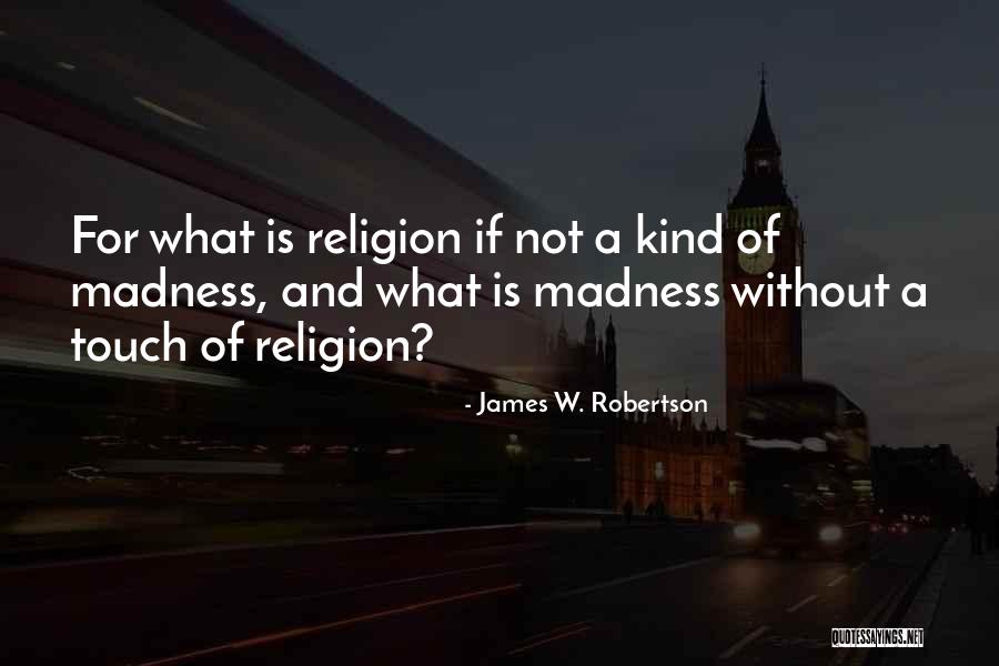 Topcuoglu Ikinci Quotes By James W. Robertson Topcuoglu Ikinci Quotes By James W. Robertson